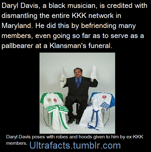 shazzbaa:the-real-seebs:teal-deer:     ultrafacts:           He says that KKK members have many misconceptions about black people, which stem mostly from intense      brainwashing in the home. When the Klansmen get to know him, he says, it      becomes