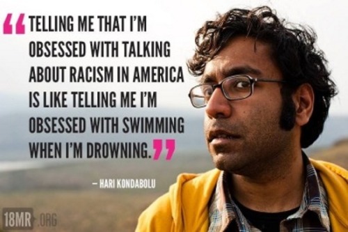 “Telling me that I’m obsessed with talking about racism in America is like telling me I’m obsessed w
