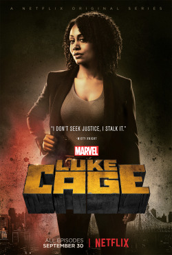 lukecage:  “I don’t seek justice, I stalk it.” -Misty Knight