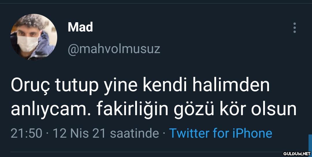 Mad @mahvolmusuz Oruç...