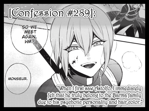 “When I first saw Astolfo, I immediately felt that he truly belong to the Barma family due to 