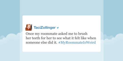 fallontonight:  Jimmy asked for your #MyRoommateIsWeird tweets, and you guys did not disappoint… 