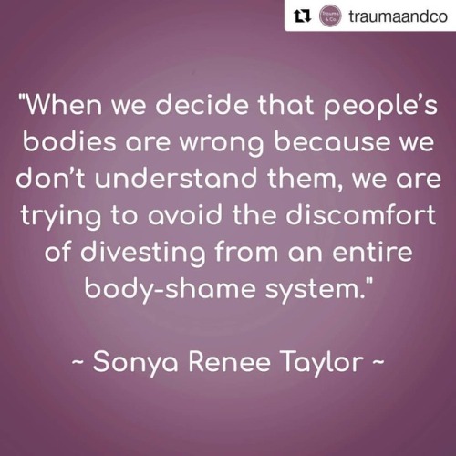 #Repost @traumaandco (@get_repost)・・・“When we decide that people’s bodies are wrong because we