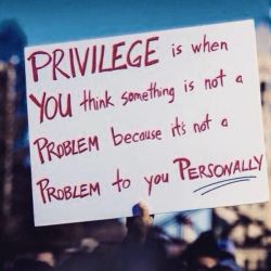 xtoxictears:  nevaehtyler:  If you disagree, you’re probably a privileged one.  Definitely something people need to recognise in themselves! I’ve noticed it recently. Not like, not BELIEVING something is a problem necessarily, but not REALISING its