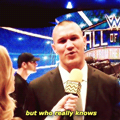 r-a-n-d-y-o-r-t-o-n:  Randy Orton on how much longer he plan wrestling.  