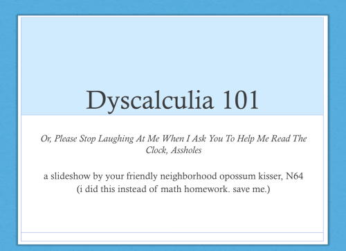 badmotherflanner: chaostearkitsune: doggables: opossumkisser: dyscalculia 101, by yr friendly neighb