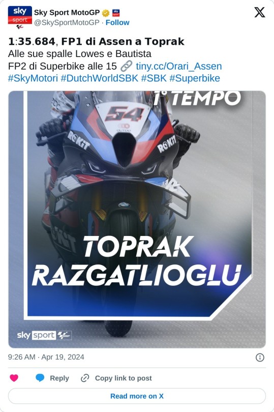 𝟭:𝟯𝟱.𝟲𝟴𝟰, 𝗙𝗣𝟭 𝗱𝗶 𝗔𝘀𝘀𝗲𝗻 𝗮 𝗧𝗼𝗽𝗿𝗮𝗸 Alle sue spalle Lowes e Bautista FP2 di Superbike alle 15 🔗 https://t.co/MOzWkz741P#SkyMotori #DutchWorldSBK #SBK #Superbike pic.twitter.com/JfDYV71j7c  — Sky Sport MotoGP (@SkySportMotoGP) April 19, 2024