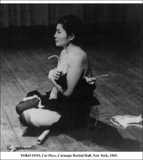 arterialtrees: Yoko Ono Cut Piece 1965 In this performance Ono sat on a stage and invited the audience to approach her and cut away her clothing, so it gradually fell away from her body. Challenging the neutrality of the relationship between viewer and