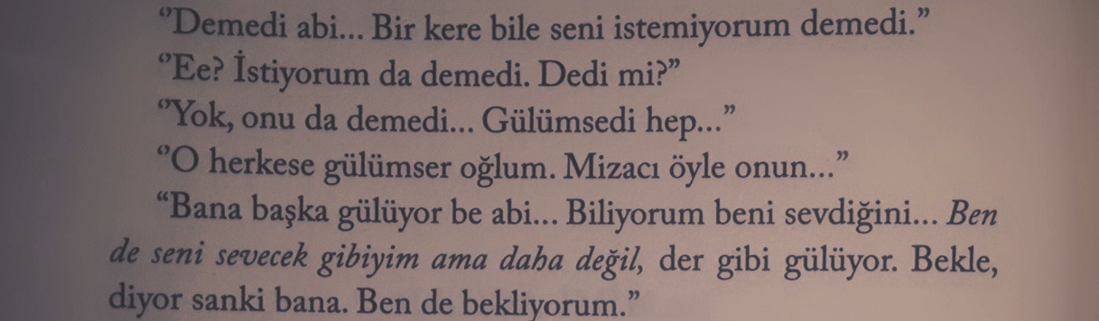 tutunamayanlardanmisiniz:  “Bana başka gülüyor be abi… Biliyorum beni sevdiğini…