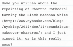 tashabilities:  medievalpoc:  So, someone just dropped this in my inbox, and no, I haven’t written about it but I knew about it. This is the sort of thing that happens, unfortunately. I do have a post about the Black Madonna of Chartres, Our Lady of