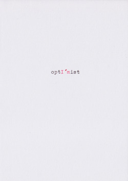 visual-poetry:  “optI’mist” by anatol