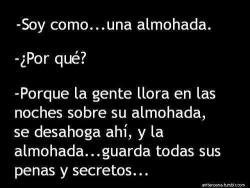 besame-bajo-la-lluvia:  y pq no tengo a quien contarle nada, asi que soy igual que la almohada pq no hablan…