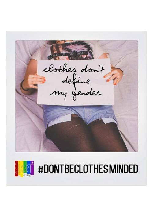 thedappermatter:  ivanfahy:  I love this campaign by UCC’s LGBT society - http://ucclgbt.tumblr.com #DontBeClothesMinded   Even though what I post is mostly “menswear,” I do believe that clothing has no gender!