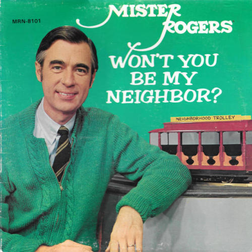 Mister Rogers – Won&rsquo;t You Be My Neighbor? Mister Rogers Neighborhood Records, 1981 (