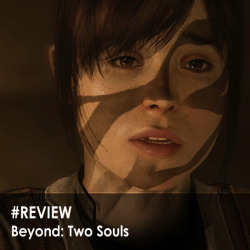 qbsays:  Beyond: Two Souls Review “Over the years, Quantic Dream has been working on their own their own video game model. It’s a model that merges the experience of playing a video game with the experience of watching a film and it’s been rather