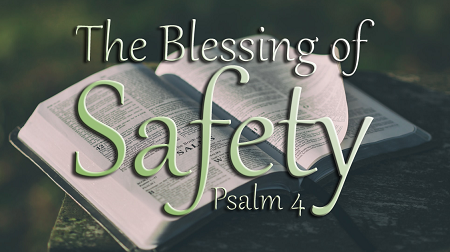 Psalm 4 the Blessing of Safety