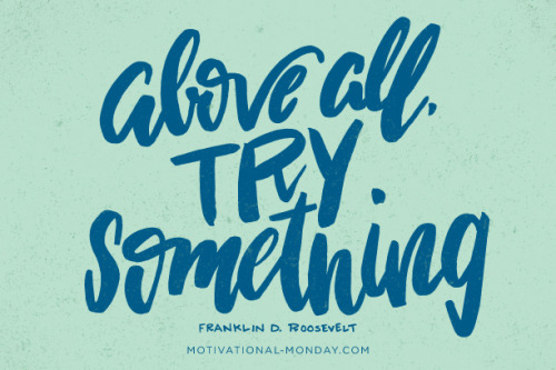 Above All, Try Something by Eliza Cerdeiros#MotivationalMonday