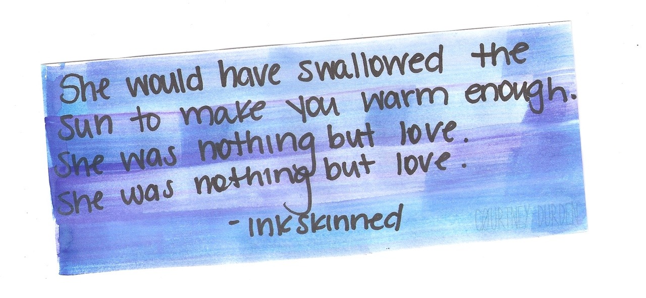 be-sideyou:  inkskinned I couldn’t stop thinking about these words so, I painted