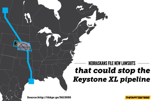 think-progress:  Nebraskans File New Lawsuits That Could Stop The Keystone XL Pipeline  Nebraska landowners have launched two separate lawsuits that, if successful, could serve to delay or even stop the construction of the controversial Keystone XL tar