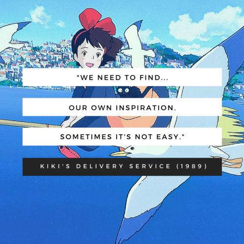 nahcoko: nahcoko:studio ghibli movies +  favorite inspirational quotes