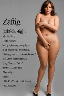 dominantdj:  plainmarc:  perfect!   Love this!! Perfectly describes the type of body i love!!  Zaftig all the way baby!! ;-)