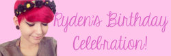 ryden-gg:  So, my birthday is coming up on