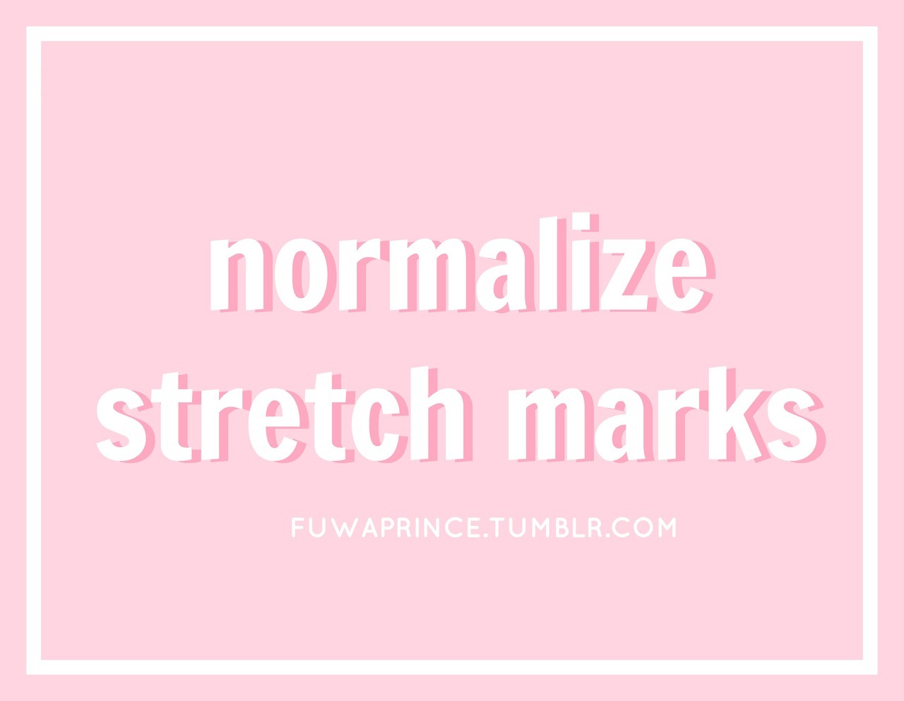 fuwaprince:    ଘ(੭*ˊᵕˋ)੭* Stretch marks are normal on most girls and guys!