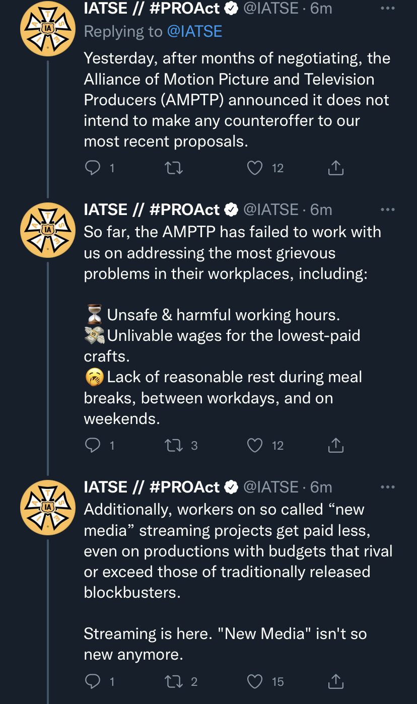 atomicbaz:[image text: Twitter thread from IATSE. Tweets read as: We are fighting to ensure that the most powerful media corporations on the planet treat the film and tv workers who produce their content with basic human dignity. RT if you stand with