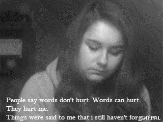 mylittleminddrops:  People say words don’t hurt. Words can hurt. They hurt me.Things