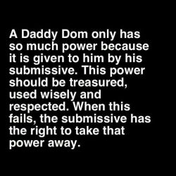 thedutchdom:  Not only a Daddy Dom… All real Dom’s will feel this way. If submission is to be forced upon, you’re not a Dom, you’re an abusive asshole…