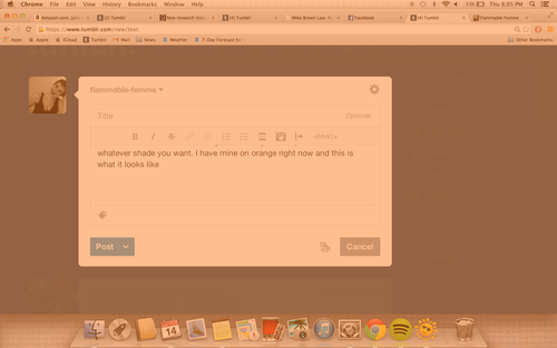 flammable-femme:I JUST GOT THE BEST FREE APP ON MY COMPUTERIF YOU HAVE SENSITIVE EYES, GET ITIt’s called “Screen Shades” and you can tint your computer screen with whatever shade you want. I have mine on orange right now and this is what it looks