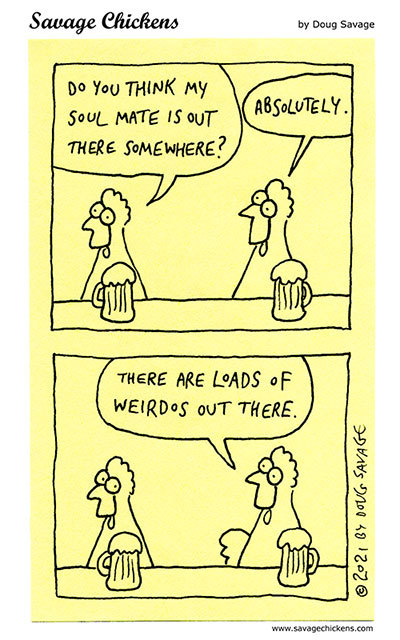 savagechickens:  Soul Mate.And more hope.