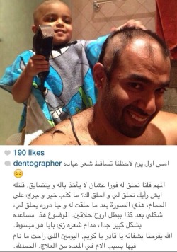 duragdaddy:  arab-quotes:  “Yesterday was the first day we noticed Obadah’s hair falling because of the chemotherapy, we decided to shave his head before he notice anything so he wouldn’t be sad. I told him “What about taking turns, you shave