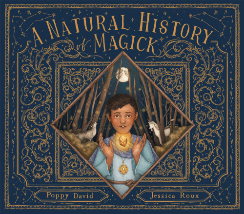 SO excited to share the cover of A Natural History of Magick, written by Poppy David and illustrated