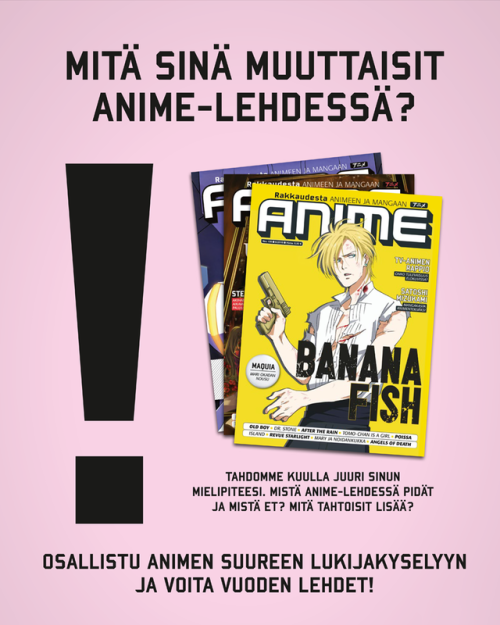 Osallistu Anime-lehden suureen lukijakyselyyn: bit.ly/animelehtiOle mukana muokkaamassa Anime