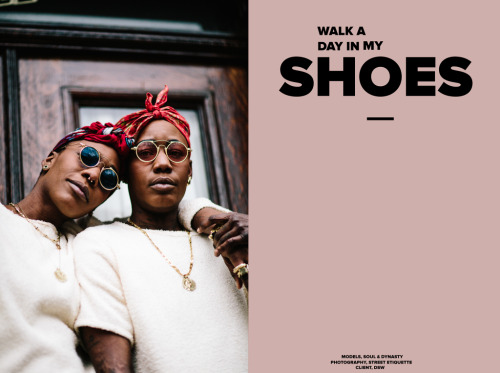 streetetiquette:  [ Street Etiquette for DSW - a story about shoes & personal style Subjects - Dynasty & Soul, Eli Infante and Adam Brown Full spread over at Street Etiquette ]  