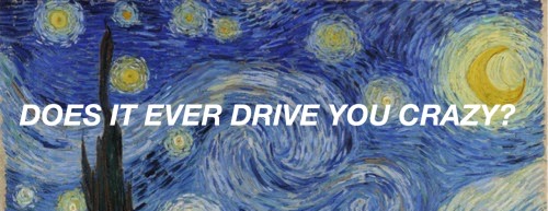 distractful:  Text over Art - Night Changes // Van Gogh 