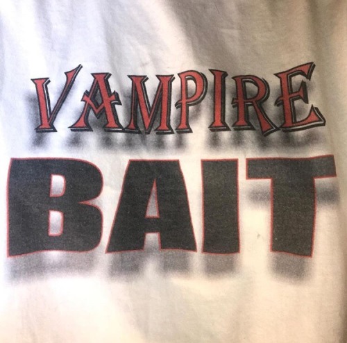 summrsbuffy:[ID: it’s a shirt with the words vampire bait on them. /id end]