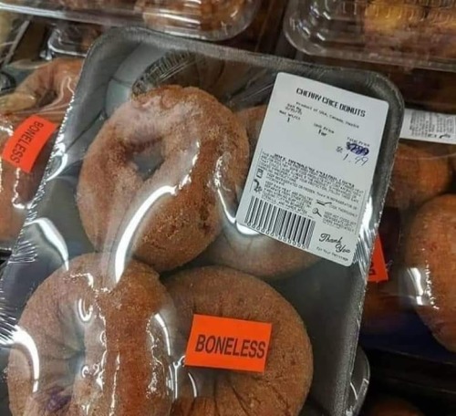 darkinternalthoughts:  thingsthatcannotsaveyou:  BONELESS DONUTS CANNOT SAVE YOU   I suppose you could always put the bone back in.    Was that in one of the American Pie movies? 