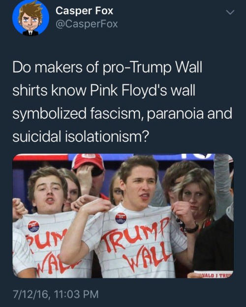 socialistexan:  Mean while, Roger Waters, the guy that literally wrote the album The Wall is doing this at his concerts: This is on the level of Paul Ryan saying he liked Rage Against the Machine and then having Tom Morello telling him to fuck off.  