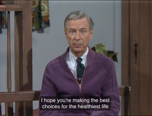 asktheangels:Lately I’ve been getting most of my pep talks from Mister Rogers.