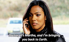 faithbreaker:  martha jones, you’re a ★  favorite quotes 