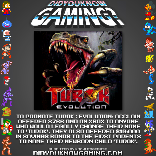 didyouknowgaming:  Turok: Evolution.  http://news.cnet.com/Turok-maker-plays-the-name-game/2100-1040_3-955594.html  That’s desperate on both sides. The person doing for the money and the company to promote their product. Pathetic all around.