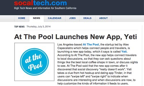 Socaltech.com just featured At The Pool - Yeti App Launches!
http://www.socaltech.com/at_the_pool_launches_new_app_yeti/s-0055821.html