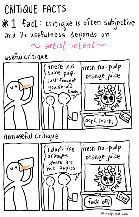 poplitealqueen: glitchedpuppet:  a comic about critique based on a tweet  I swear, the amount of fan