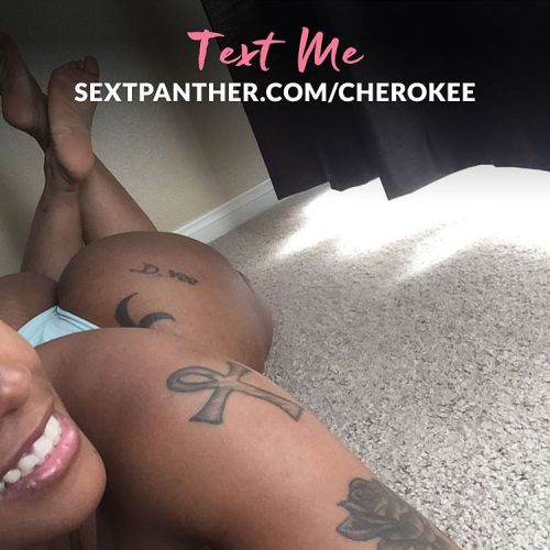 thequeencherokeedass:  Click the link in my bio Ready let’s play this am http://sextpanther.com/Cherokee/