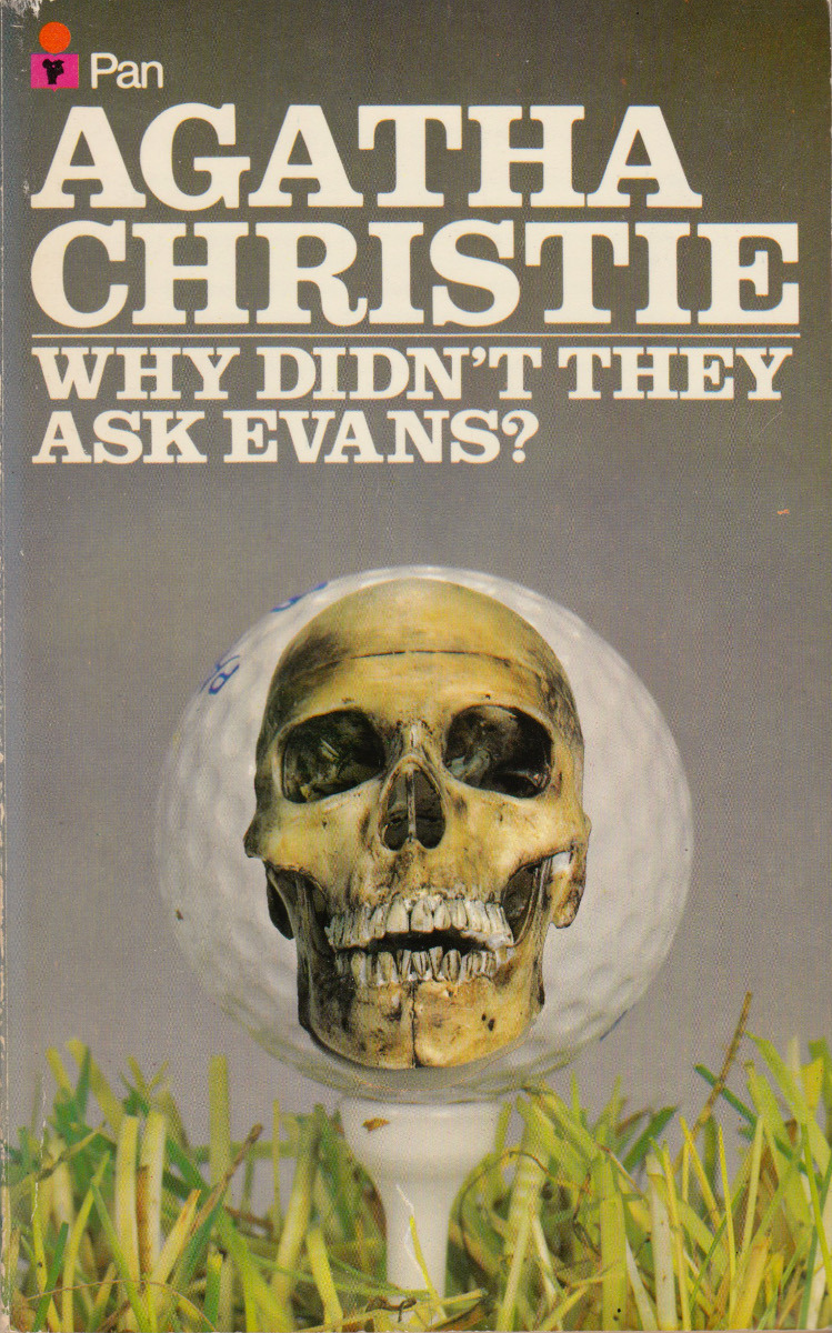 Why Didn’t They Ask Evans?, by Agatha Christie (Pan, 1978). Inherited from my sister.