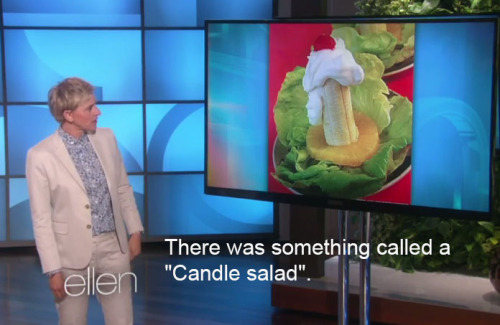 laudemelysium:  thepinkestlady:  ellenlovesportia:  Ellen talking a about foods from the 50s  HAHAHAHAHAHHA  bless. 