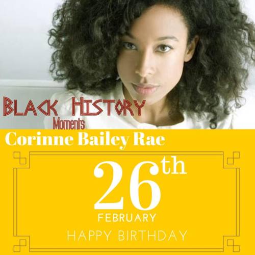 Happy Born Day @corinnebaileyrae #BlackHistoryMoments #corinnebaileyrae