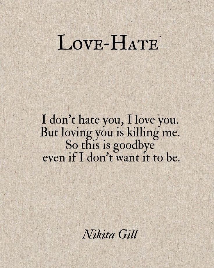 Quotes Love Hate I Don T Hate You I Love You But